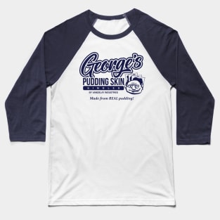 George's Pudding Skin Singles Baseball T-Shirt